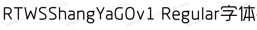 RTWSShangYaGOv1 Regular字体字体转换